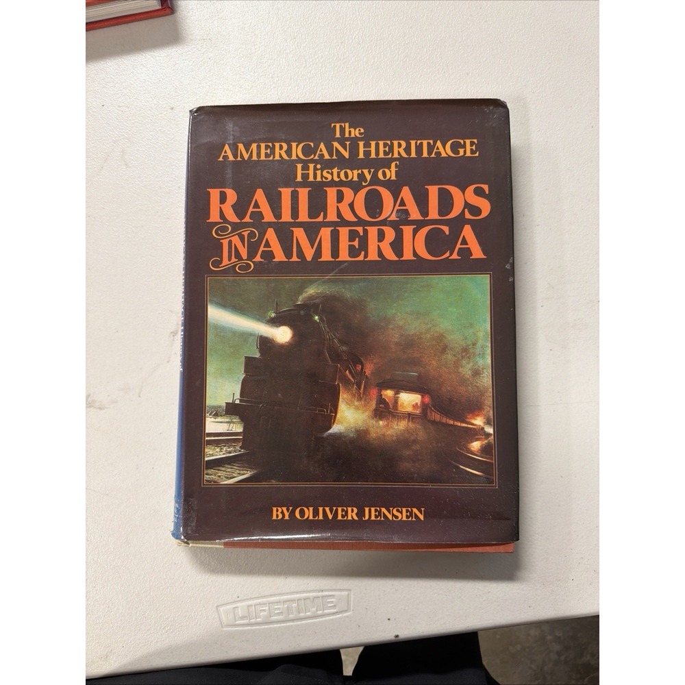 The American Heritage History of Railroads in America Oliver Jensen Hardcover